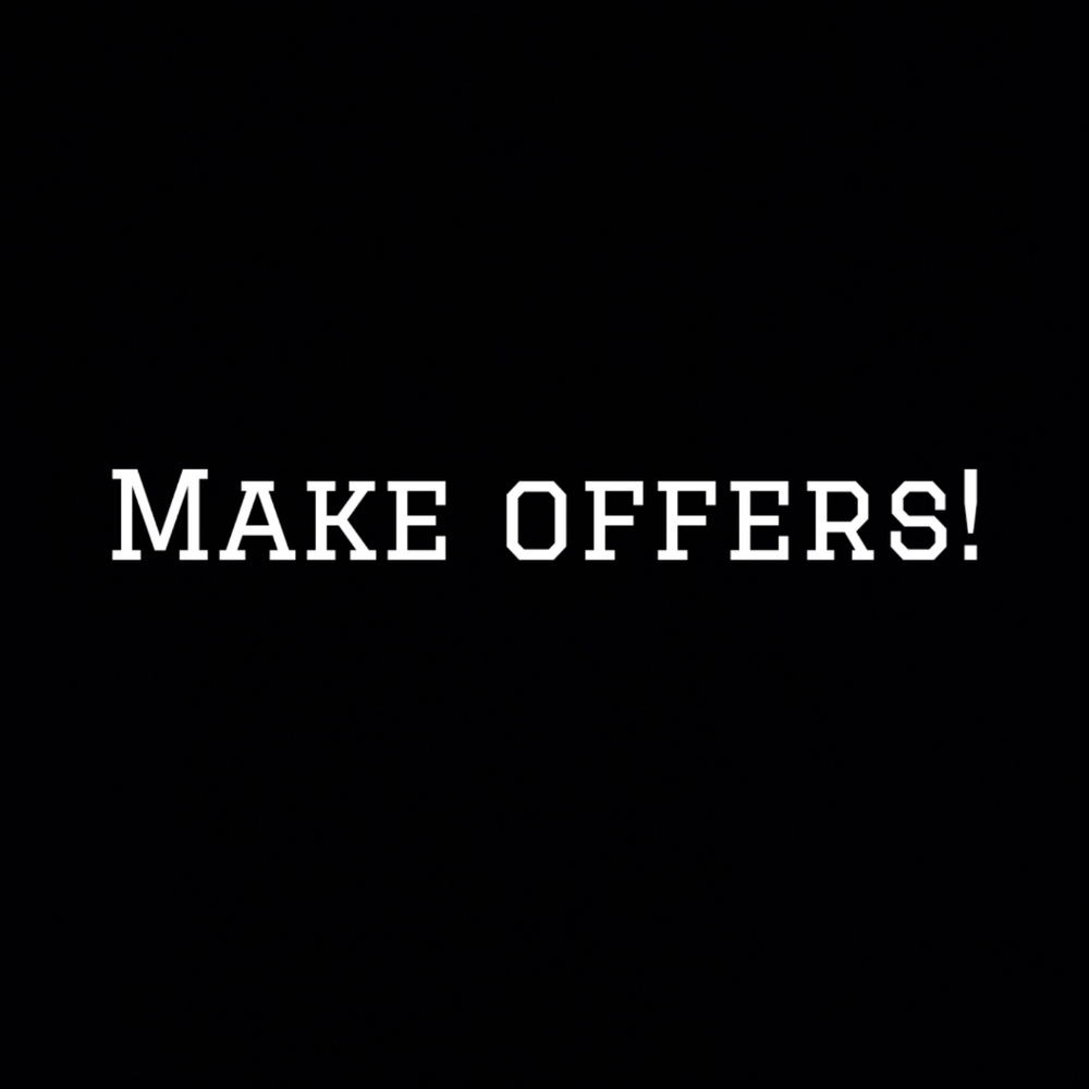 Make offers!!!!!